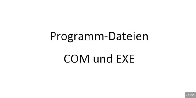 Programm-Dateien: COM und EXE