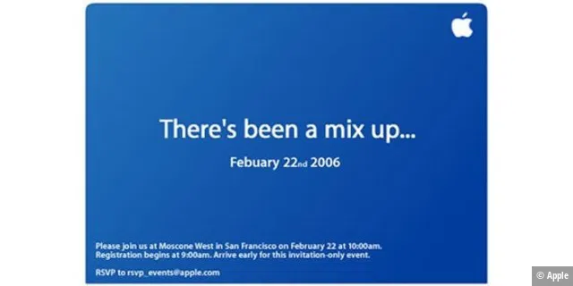 Am 22. Februar 2006 gab es keine Presse-Veranstaltung von Apple. Erst eine Woche danach hat der Hersteller die iPod Hi-Fi und Mac Mini mit Intel Core Duo vorgestellt. Die Einladung ist eine gute Fälschung der Apple Fans. 