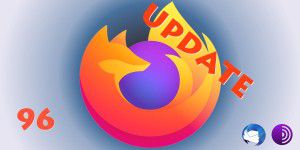 Update auf Firefox 96 schließt über 18 Lücken